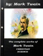 The complete works of Mark Twain CHRISTIAN SCIENCE
