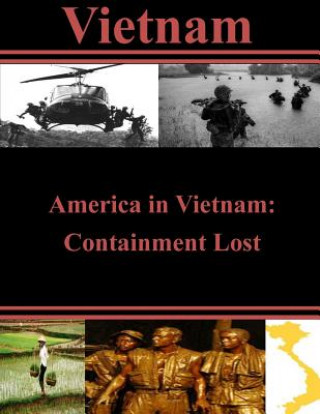 America in Vietnam: Containment Lost