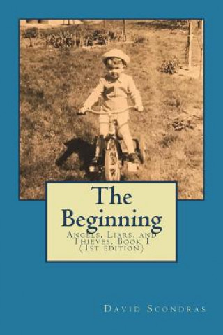 The Beginning: The Beginning: Angels, Liars and Thieves, Book 1