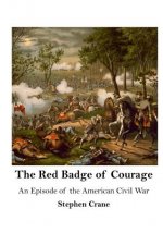 The Red Badge of Courage: An Episode of the American Civil War