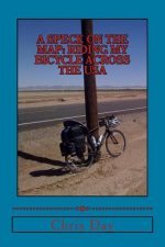 A Speck On The Map: Riding My Bicycle Across The USA