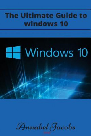 Windows 10: Ultimate Guide to Windows 10