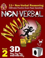 11+ Non Verbal Reasoning: The Non-Verbal Ninja Training Course. Book 2: 3D, Analogies and Odd-One-Out: CEM-style Practice Exam Paper Questions w