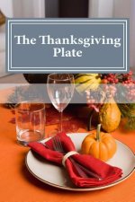 The Thanksgiving Plate: A Thanksgiving Tradition