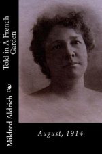 Told in A French Garden: August, 1914