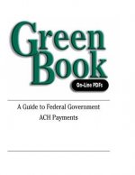 Green Book: A Guide to Federal Government ACH Payments