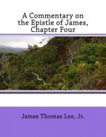 A Commentary on the Epistle of James, Chapter Four