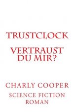 TRUSTcLOCK: Vertraust du mir?