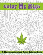 Color Me High: A Marijuana Inspired Adult Coloring Book