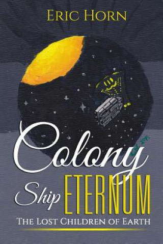 Colony Ship Eternum: The Lost Children of Earth
