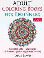 Adult Coloring Books for Beginners Vol 1: Sampler Sets - Mandalas & Patterns (With Beginners Guide)