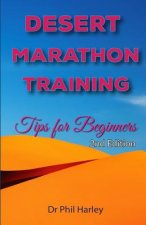 Desert Marathon Training - ultramarathon tips for beginners, 2nd edition: Preparation for the Marathon des Sables