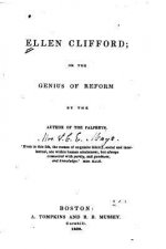 Ellen Clifford, Or the Genius of Reform
