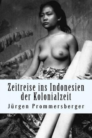 Zeitreise ins Indonesien der Kolonialzeit: barbusige Frauen von Bali, Sumatra und Borneo bei der täglichen Arbeit