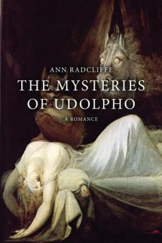 The Mysteries of Udolpho: A Romance