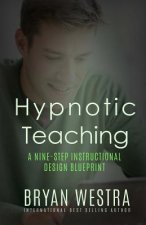 Hypnotic Teaching: A Nine-Step Instructional Design Blueprint