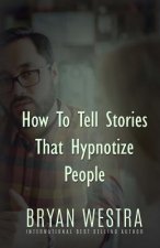 How To Tell Stories That Hypnotize People