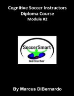 Cognitive Soccer Instructors Diploma Course: Module #2