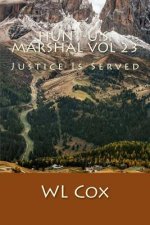Hunt-U.S. Marshal Vol 23: Justice Is Servied