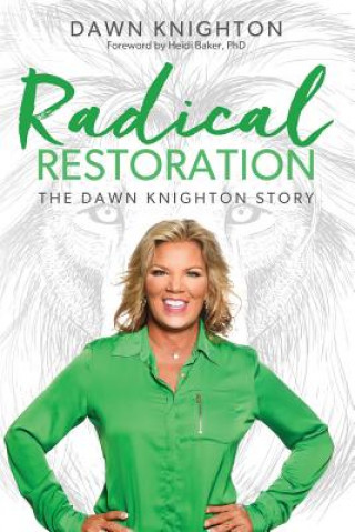 Radical Restoration: The Dawn Knighton Story