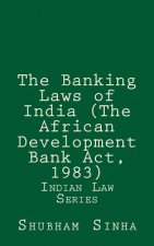 The Banking Laws of India (The African Development Bank Act, 1983): Indian Law Series