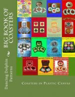 Big Book of Coasters: Plastic Canvas Coasters for All Occasions