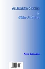 A Feminist Poetics & Other Articles (in Persian): A Feminist Poetics & Other Articles (in Persian: Feminism E Adabi Va Neveshteh Haa Ye Digar), Few Ar