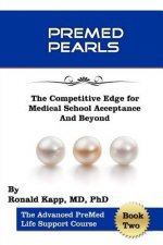 PreMed Pearls: The Competitive Edge for Medical School Acceptance And Beyond