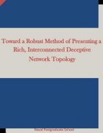 Toward a Robust Method of Presenting a Rich, Interconnected Deceptive Network Topology