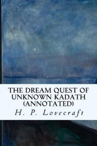 The Dream Quest of Unknown Kadath (Annotated)