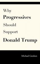 Why Progressives Should Support Donald Trump