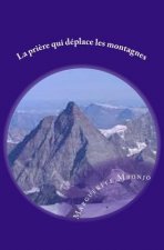 La pri?re qui déplace les montagnes