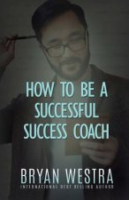 How To Be A Successful Success Coach