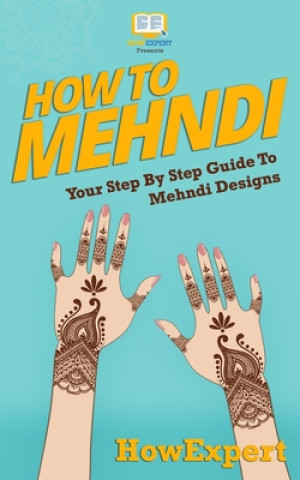 How To Mehndi: Your Step-By-Step Guide To Mehndi Designs