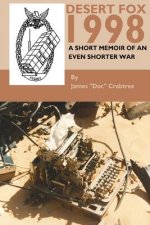 Desert Fox 1998: A Short Memoir of an Even Shorter War