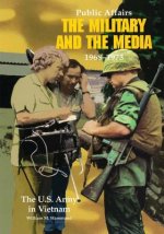Public Affairs: The Military and the Media, 1968-1973
