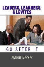 Leaders, Learners, and Levites: Go After It