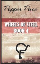 Wheels of Steel Book 4: Wheels of Steel
