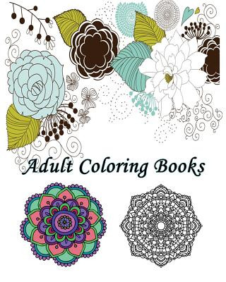 Adult Coloring Book: Creative flowers: Coloring Book Flowers for Relaxation