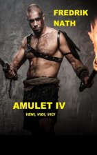 Amulet IV: Veni, Vidi, Vici
