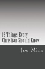12 Things Every Christian Should Know