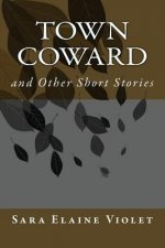 Town Coward: and Other Short Stories
