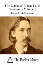 The Letters of Robert Louis Stevenson - Volume I