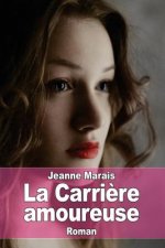 La Carri?re amoureuse