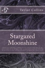 Stargazed Moonshine: Ophelia Levi, a girl with a troubling past, lives with her brother Sam; the only family member she has left after a tr