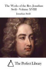The Works of the Rev. Jonathan Swift - Volume XVIII