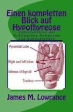 Einen kompletten Blick auf Hypothyreose: Unterfunktion der Schilddrüse Symptome und Behandlungen