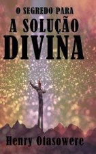 O segredo para a soluç?o divina