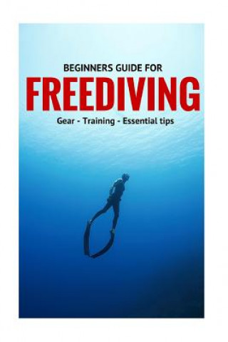 Beginners Guide For Freediving: Gear, Training, Essential Tips