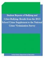 Student Reports of Bullying and Cyber-Bullying: Results from the 2013 School Crime Supplement to the National Crime Victimization Survey
